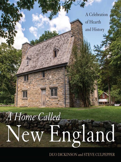 Title details for A Home Called New England by Duo Dickinson - Available